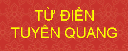 Từ Điển Tuyên Quang (Tập 1)