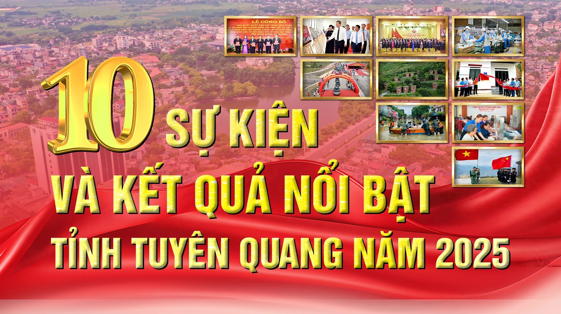 Công bố 10 sự kiện và kết quả nổi bật của tỉnh Tuyên Quang năm 2025